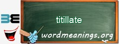 WordMeaning blackboard for titillate